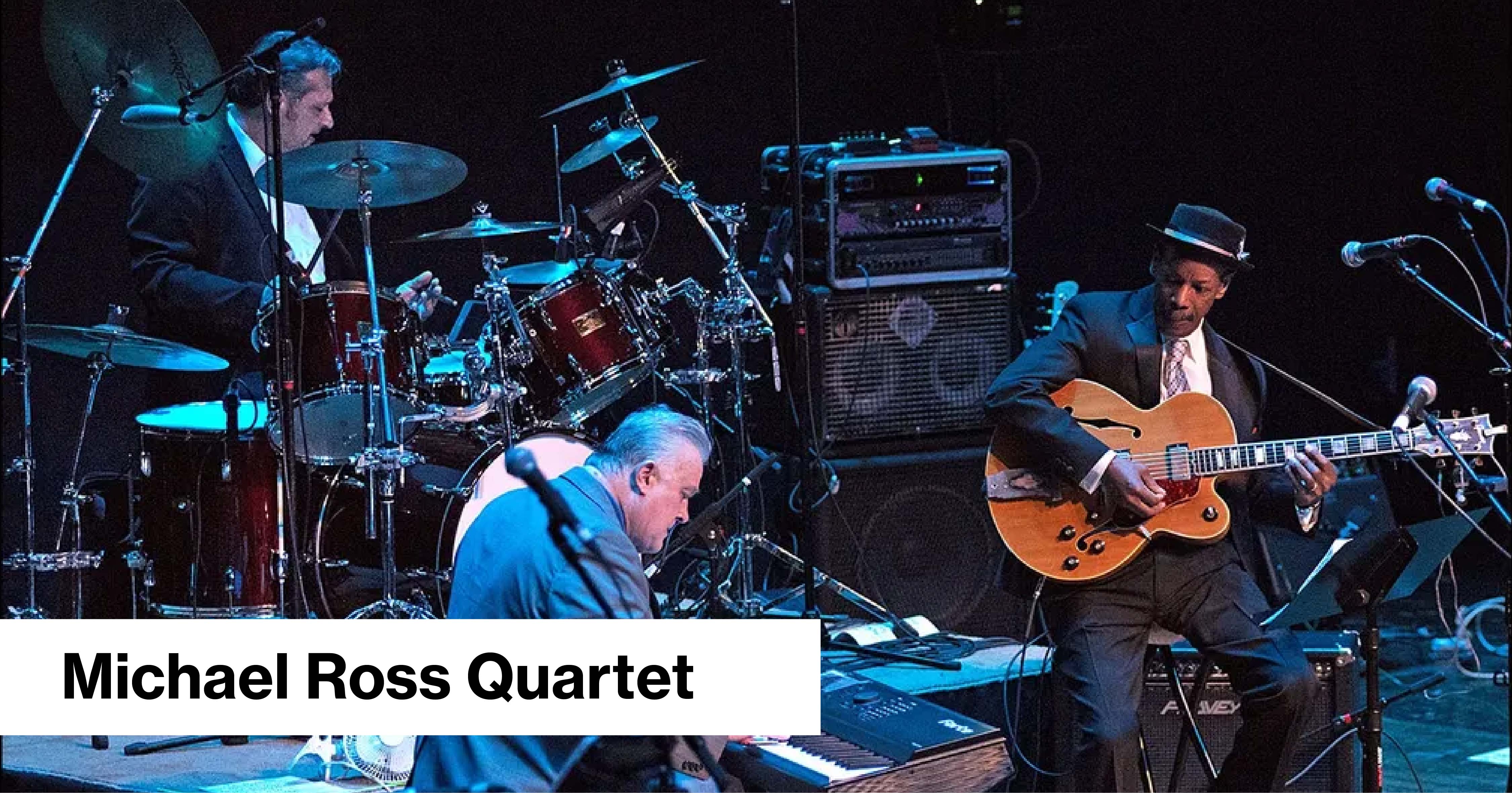 Guitarist, drummer, and keys player with "Michael Ross Quartet" label on the left